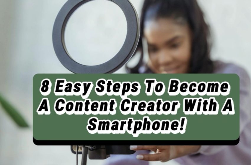  Easy Steps To Become A Content Creator